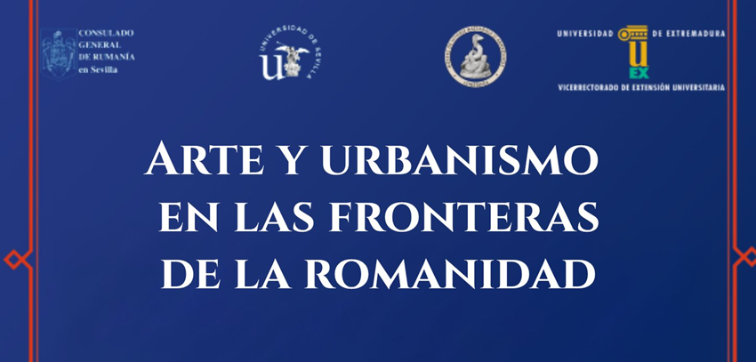 Consulatul-General-al-Romaniei-la-Sevilla-va-invita-sa-participati-la-simpozionul-intitulat-Arta-si-Urbanism-in-interiorul-Frontierelor-Romane-1