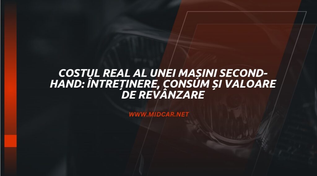 Costul-real-al-unei-masini-second-hand-intretinere-consum-si-valoare-de-revanzare