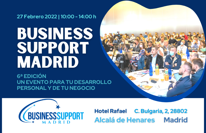 EVENTO, 27 Febrero 2022, 10-00h BUSINESS SUPPORT MADRID - LA 6ª EDICIÓN
