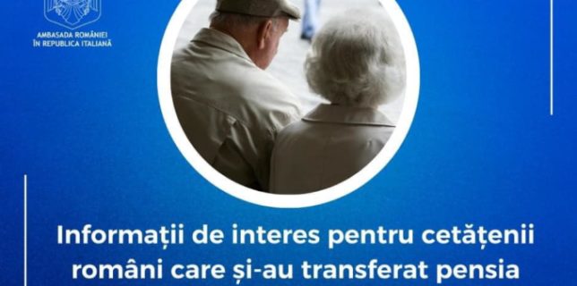 Informații de interes pentru cetățenii români care și-au transferat pensia din Italia în România