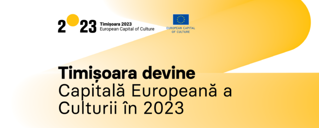 Timișoara devine în 2023 Capitală Europeană a Culturii